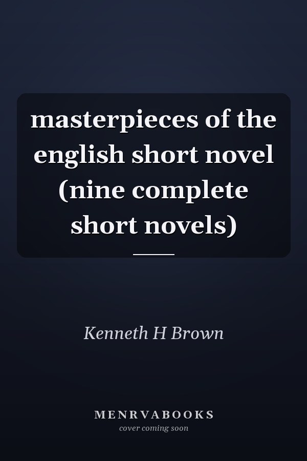 masterpieces of the english short novel (nine complete short novels)