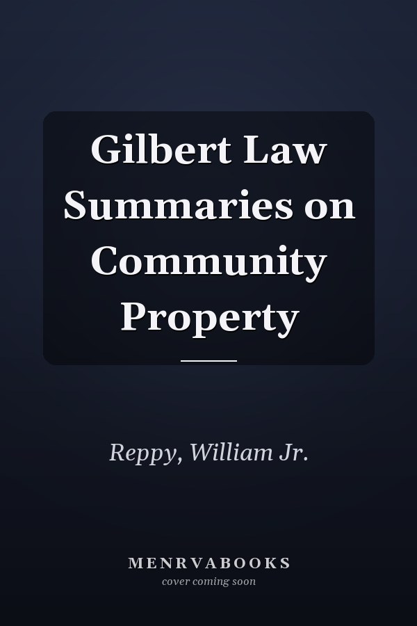 Gilbert Law Summaries on Community Property