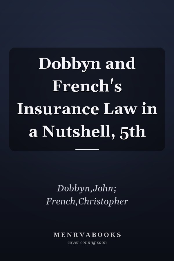 Dobbyn and French's Insurance Law in a Nutshell, 5th