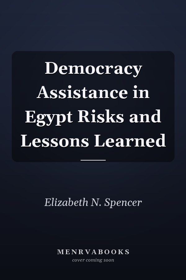 Democracy Assistance in Egypt Risks and Lessons Learned