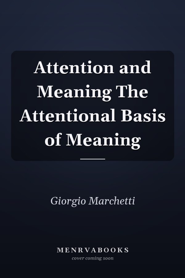 Attention and Meaning The Attentional Basis of Meaning