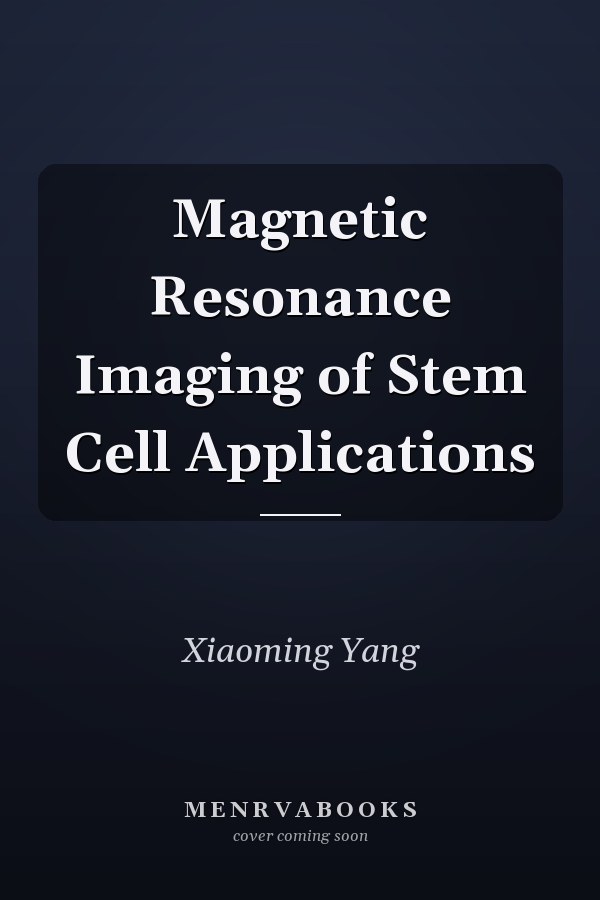 Magnetic Resonance Imaging of Stem Cell Applications