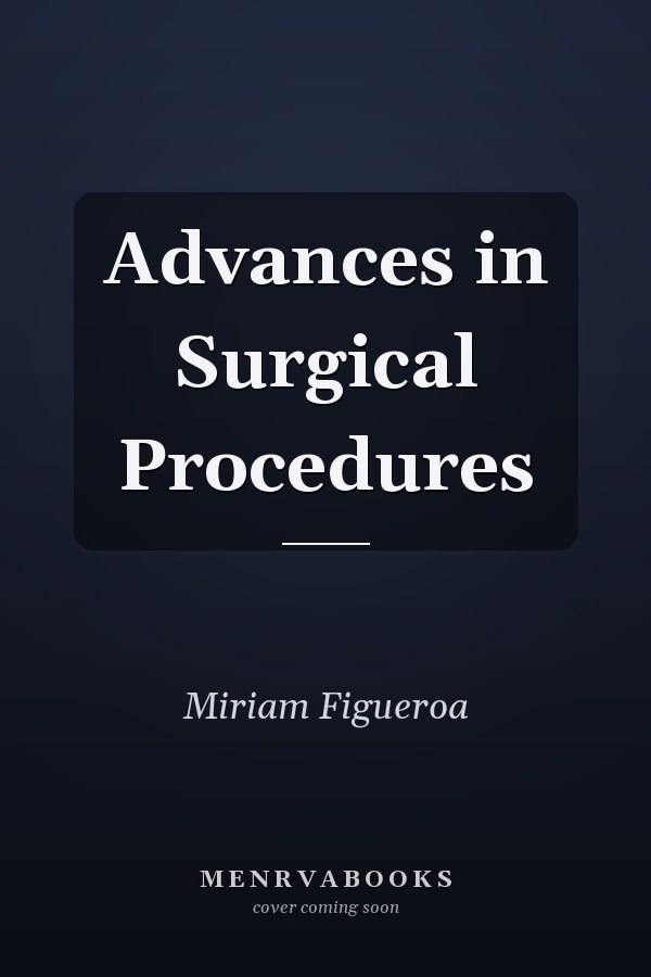 Advances in Surgical Procedures
