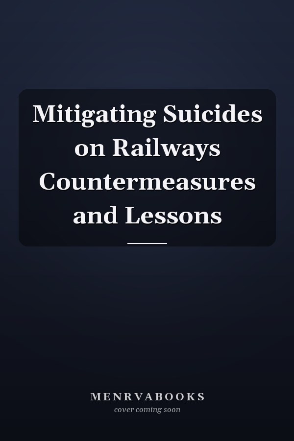 Mitigating Suicides on Railways Countermeasures and Lessons