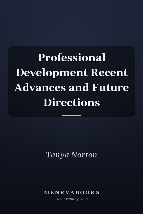 Professional Development Recent Advances and Future Directions