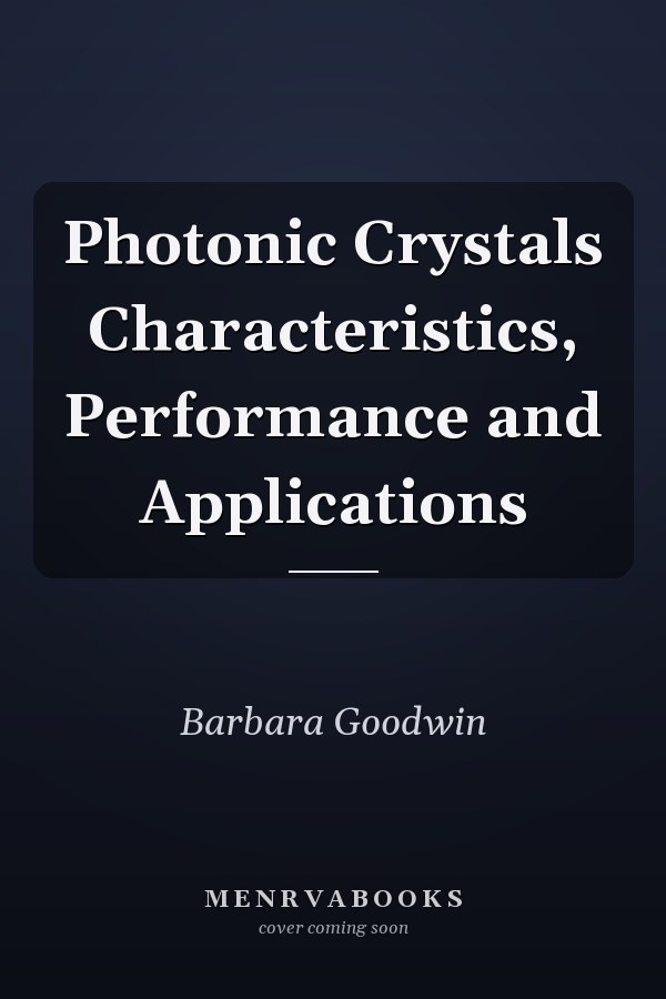 Photonic Crystals Characteristics, Performance and Applications