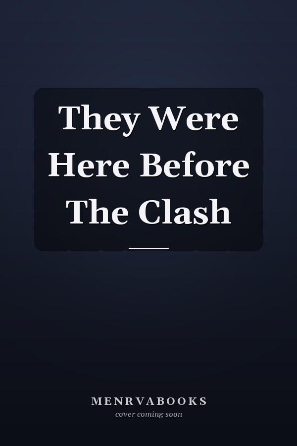 They Were Here Before The Clash