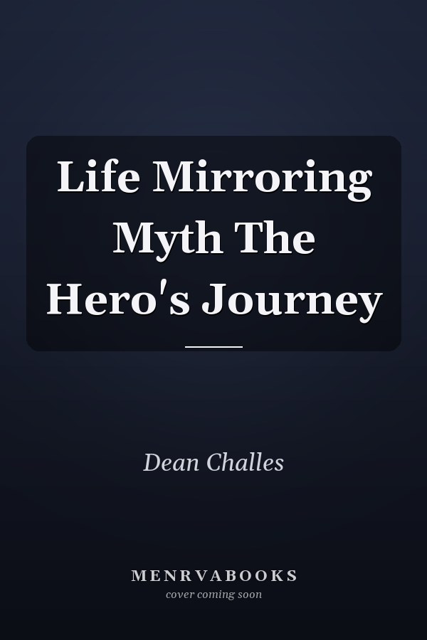 Life Mirroring Myth The Hero's Journey