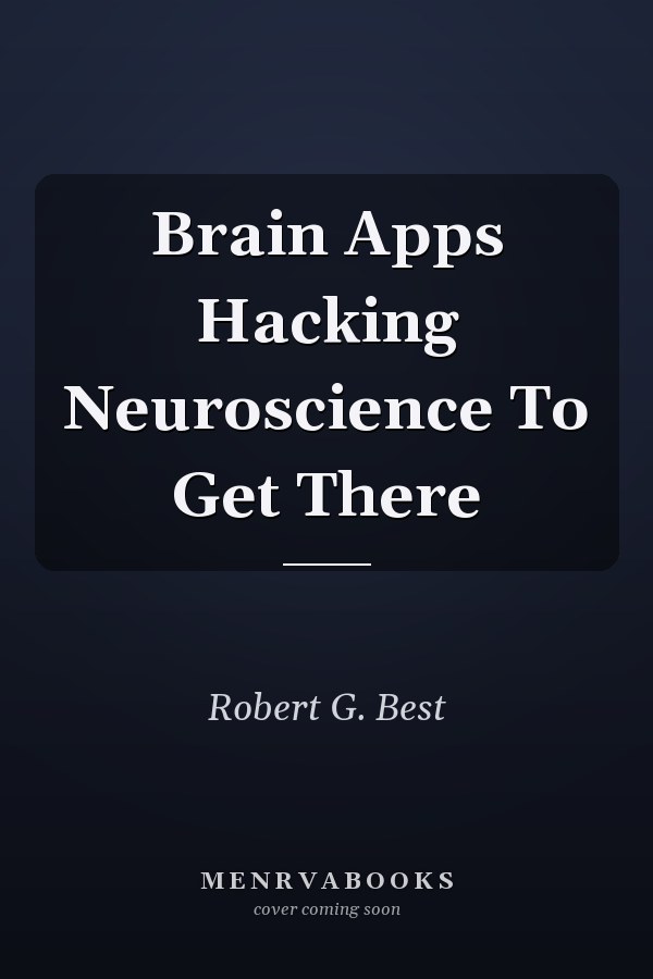 Brain Apps Hacking Neuroscience To Get There