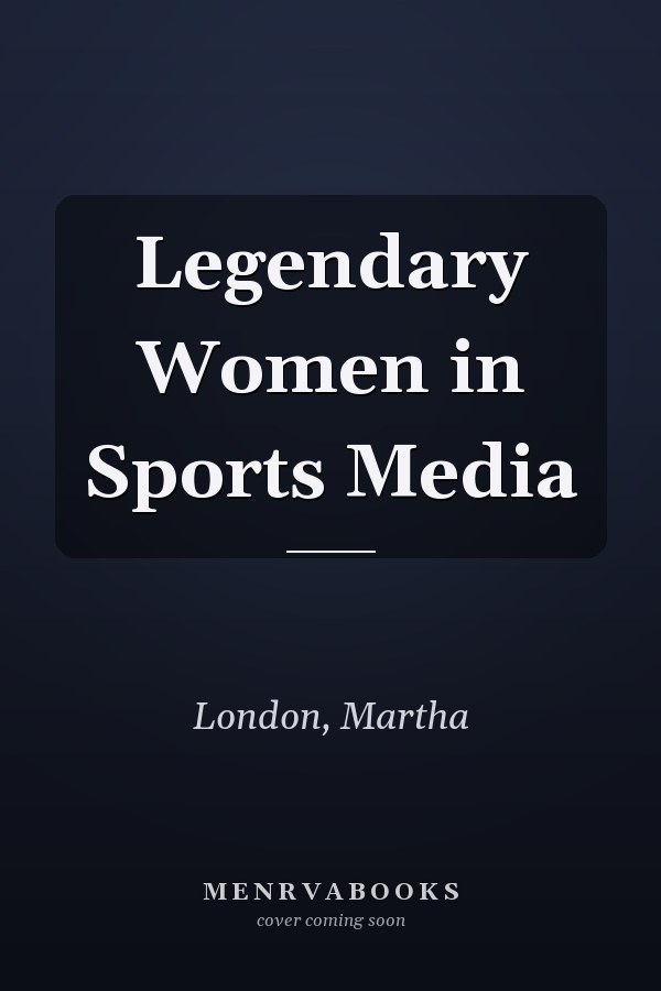 Legendary Women in Sports Media