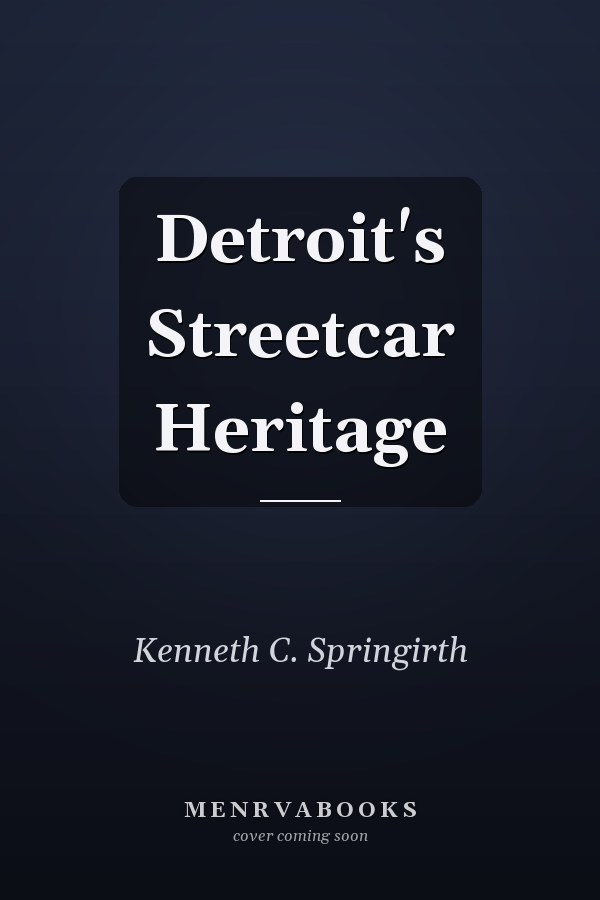 Detroit's Streetcar Heritage