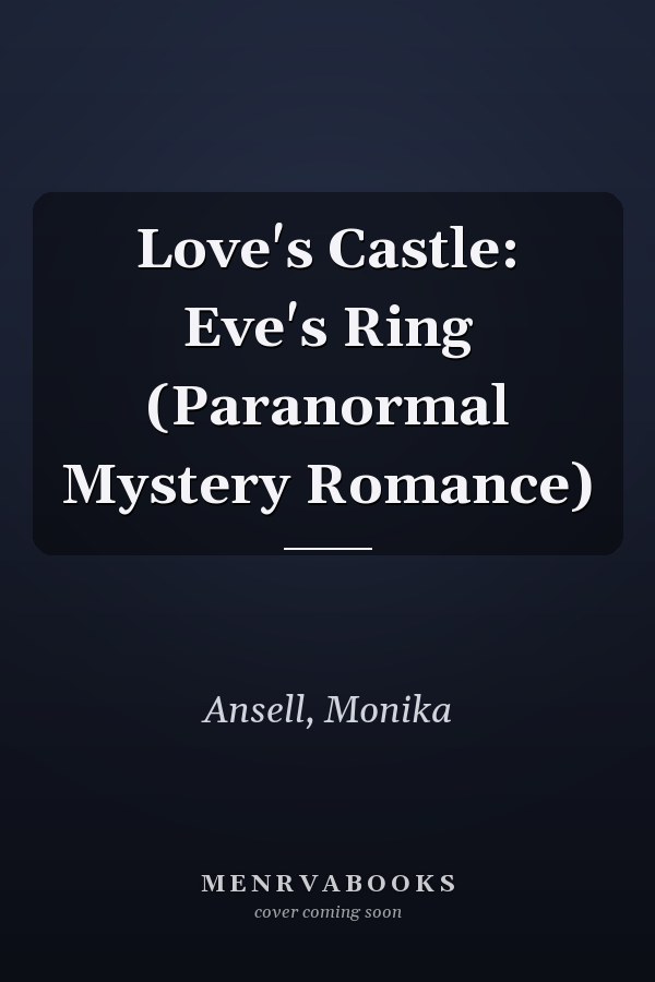 Love's Castle: Eve's Ring (Paranormal Mystery Romance)