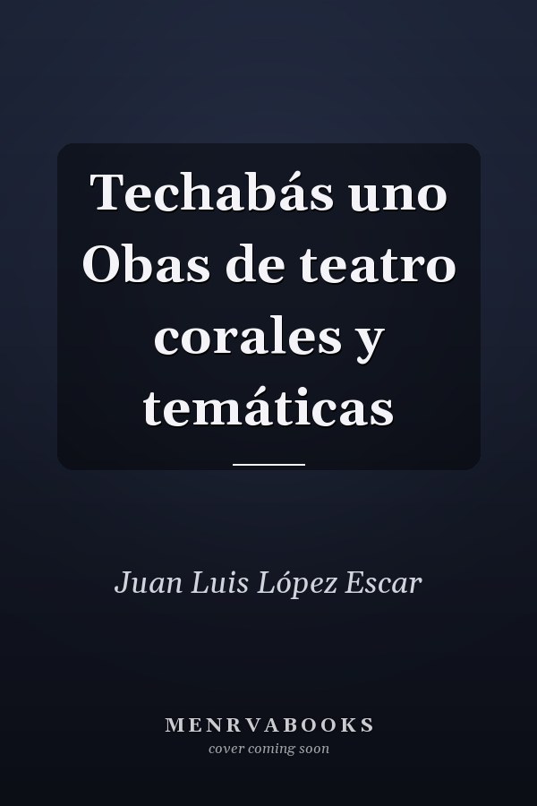 Techabás uno Obas de teatro corales y temáticas