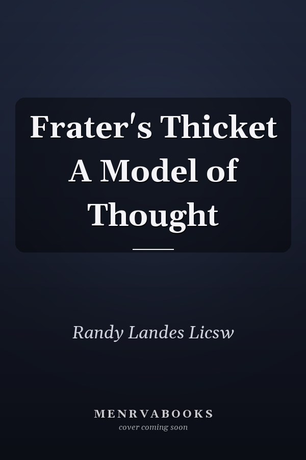 Frater's Thicket A Model of Thought