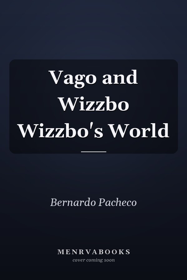 Vago and Wizzbo Wizzbo's World