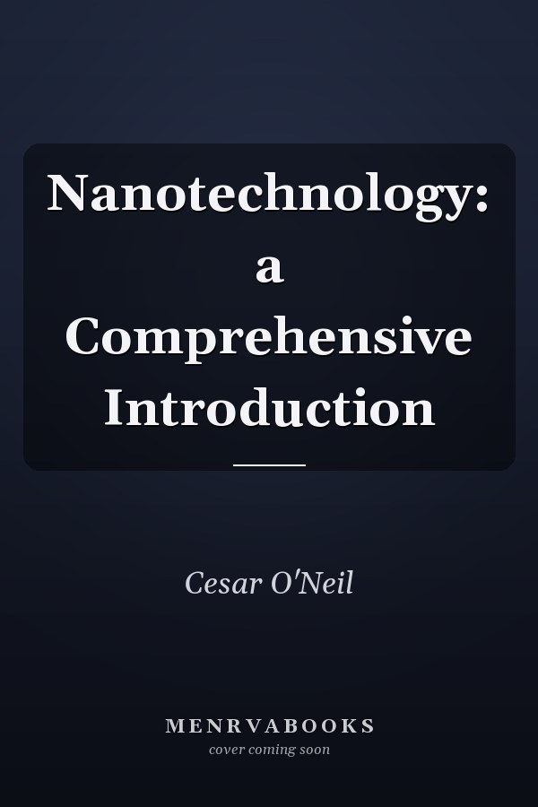Nanotechnology: a Comprehensive Introduction