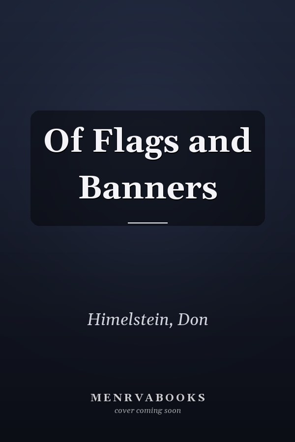 Of Flags and Banners