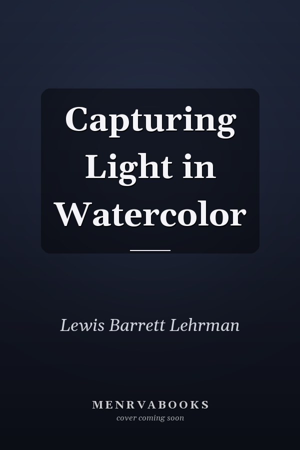 Capturing Light in Watercolor