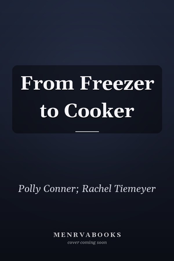 From Freezer to Cooker