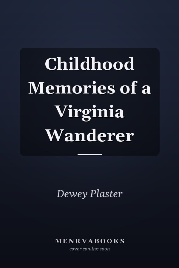 Childhood Memories of a Virginia Wanderer