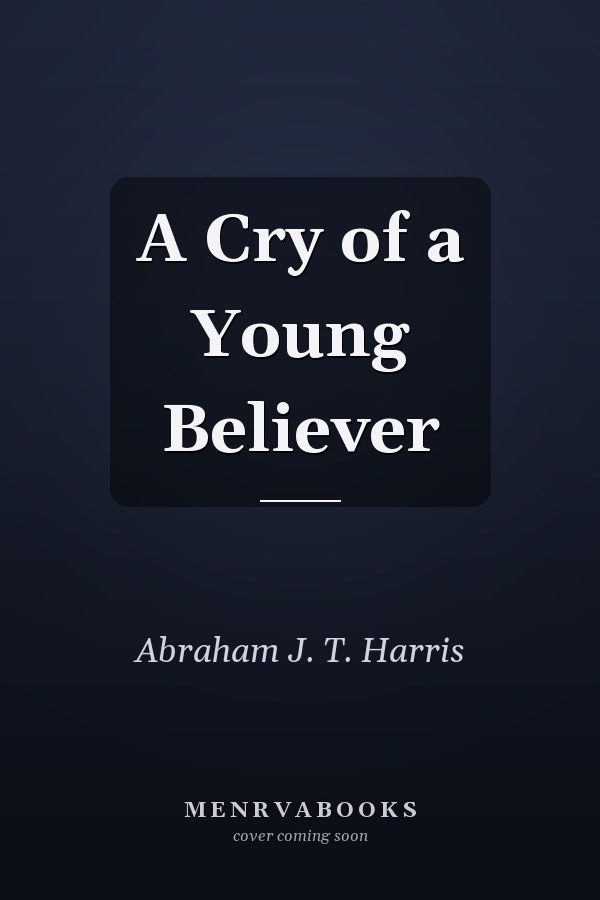 A Cry of a Young Believer