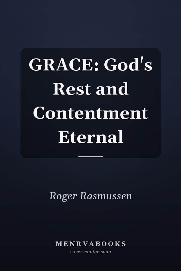 GRACE: God's Rest and Contentment Eternal