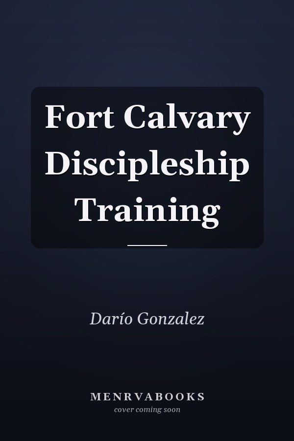 Fort Calvary Discipleship Training