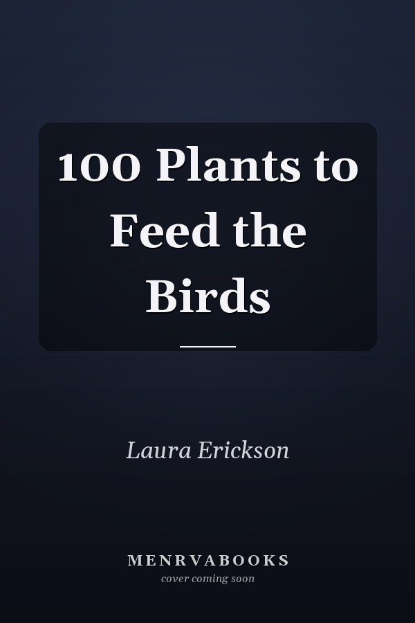 100 Plants to Feed the Birds