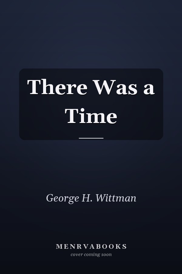 There Was a Time