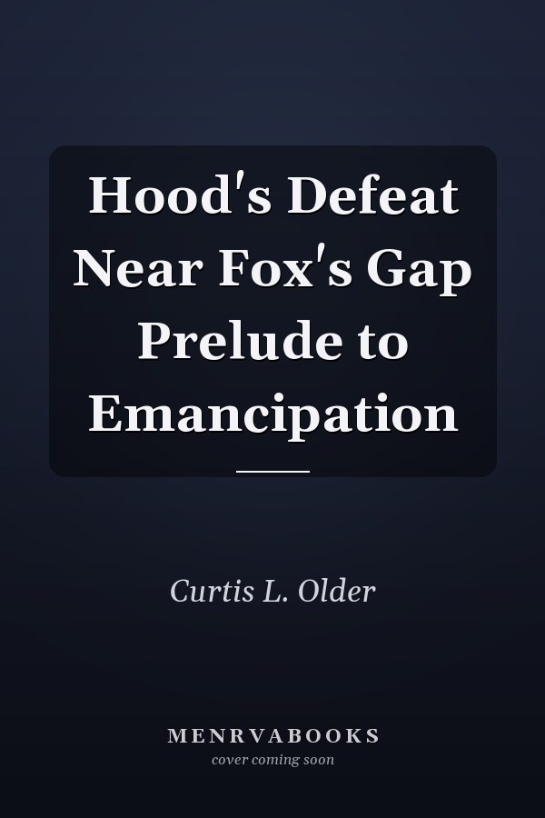 Hood's Defeat Near Fox's Gap Prelude to Emancipation