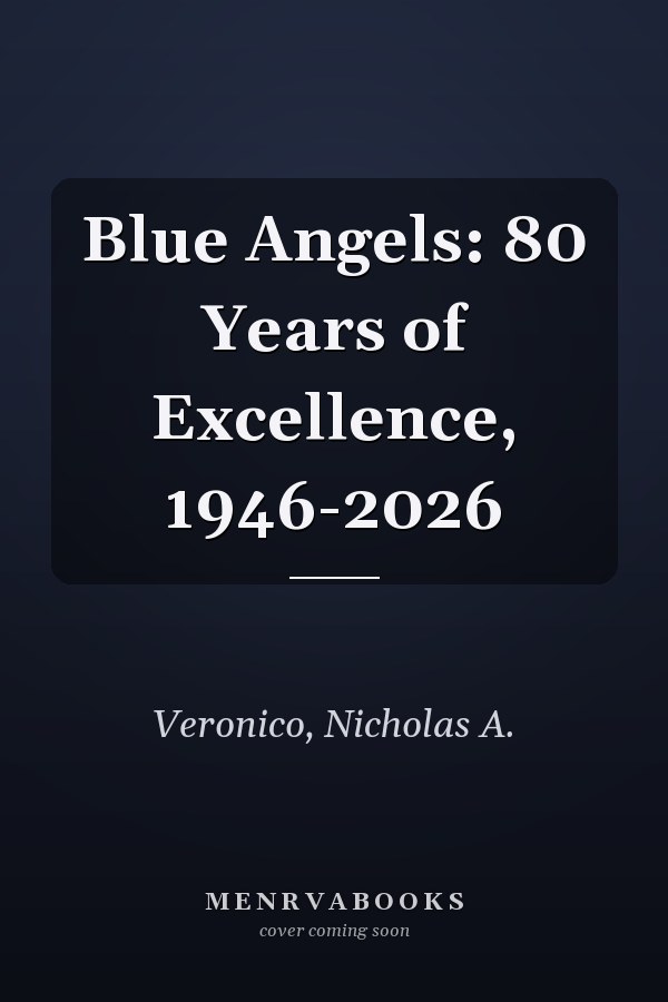 Blue Angels: 80 Years of Excellence, 1946-2026