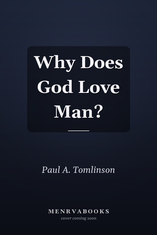 Why Does God Love Man?