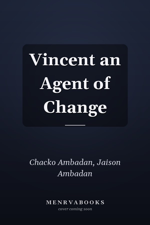 Vincent an Agent of Change