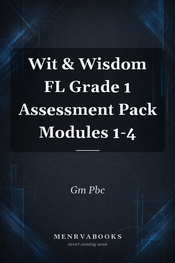 Wit & Wisdom FL Grade 1 Assessment Pack Modules 1-4
