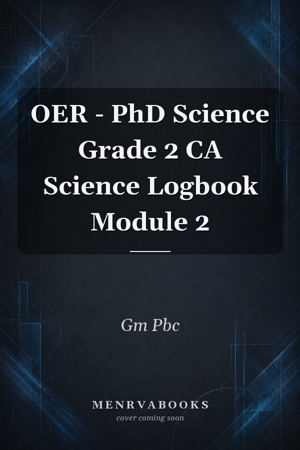 OER - PhD Science Grade 2 CA Science Logbook Module 2