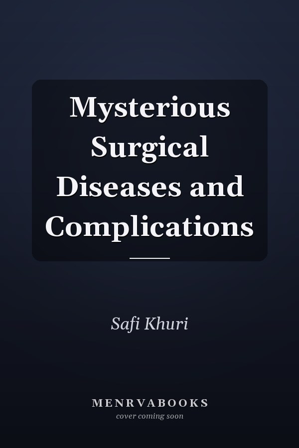 Mysterious Surgical Diseases and Complications