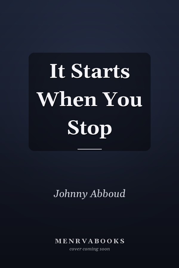 It Starts When You Stop