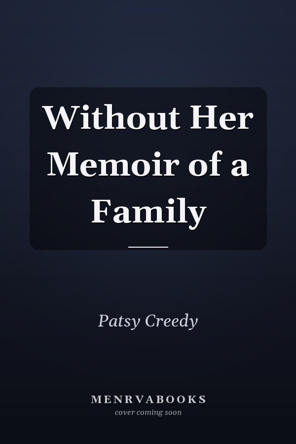 Without Her Memoir of a Family