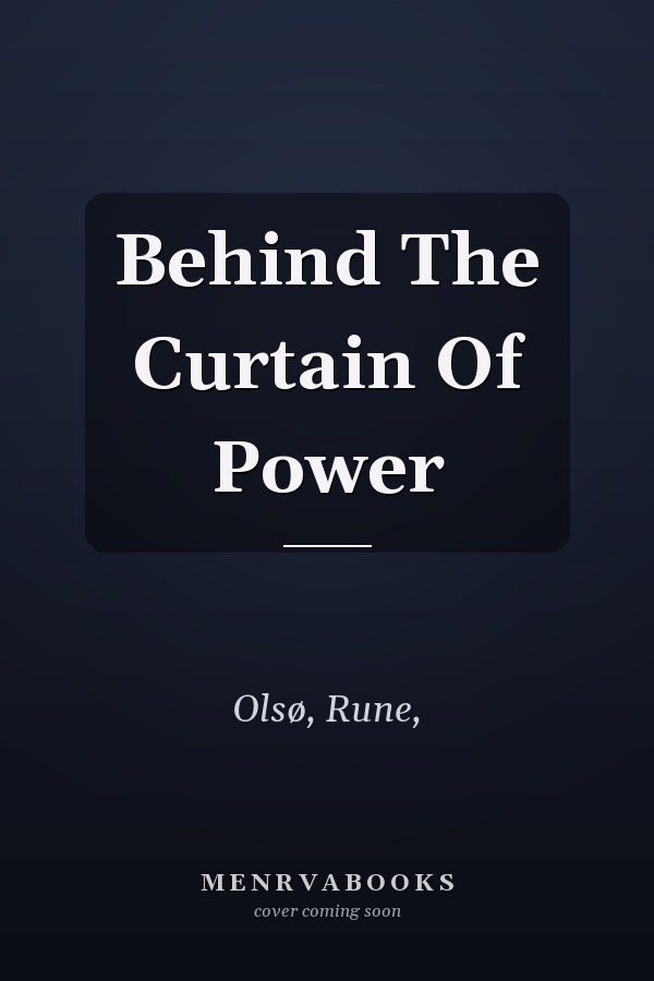 Behind The Curtain Of Power