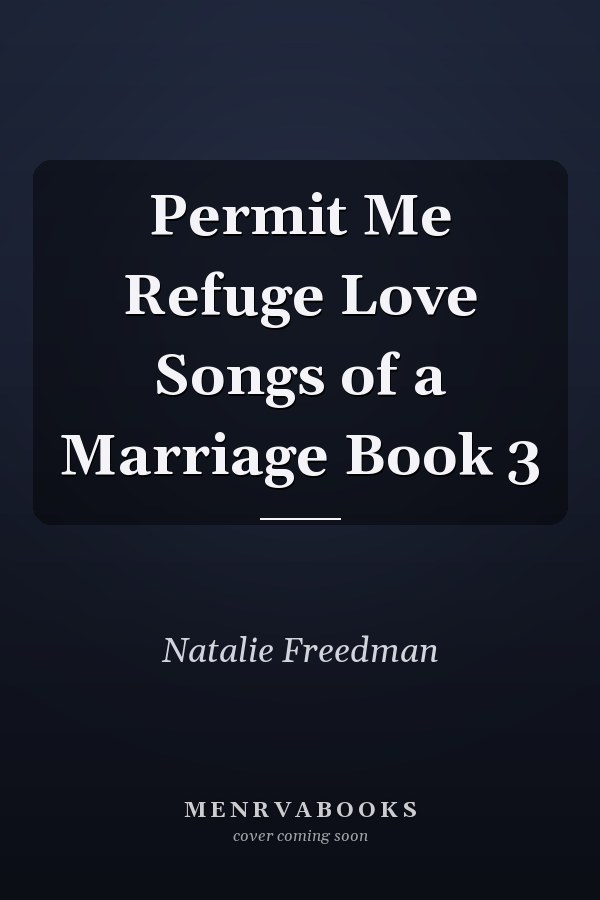 Permit Me Refuge Love Songs of a Marriage Book 3