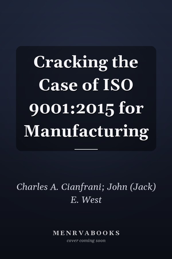 Cracking the Case of ISO 9001:2015 for Manufacturing