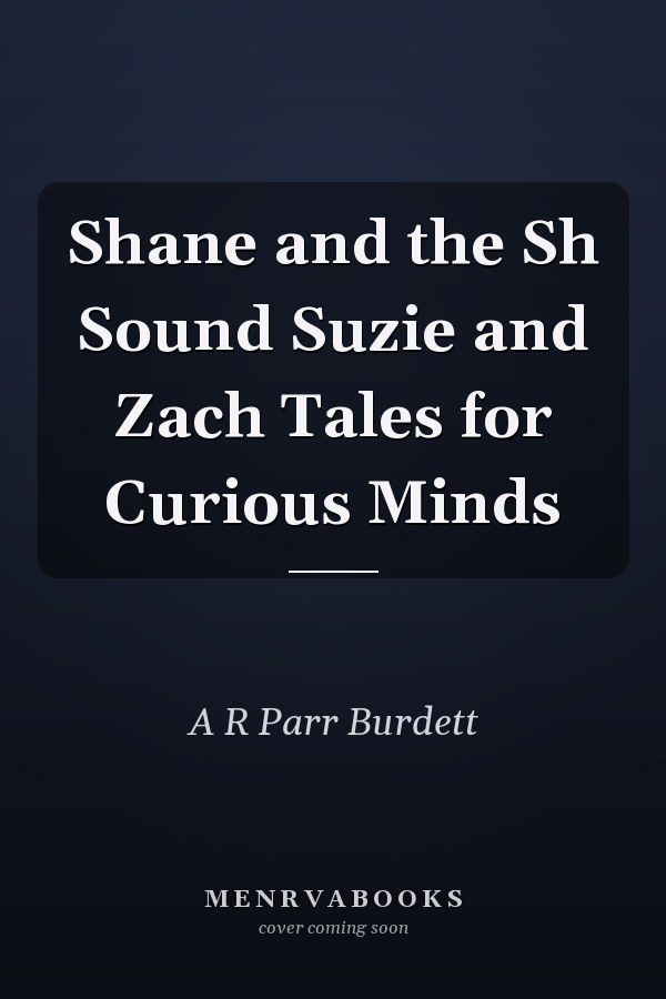Shane and the Sh Sound Suzie and Zach Tales for Curious Minds