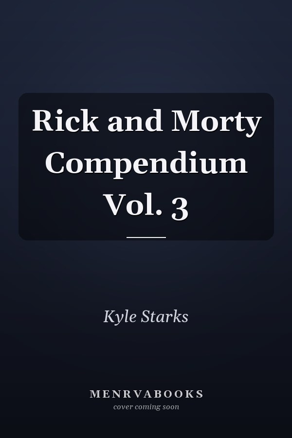 Rick and Morty Compendium Vol. 3