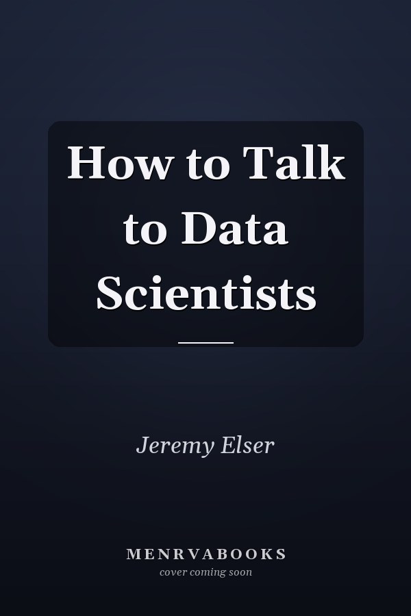 How to Talk to Data Scientists