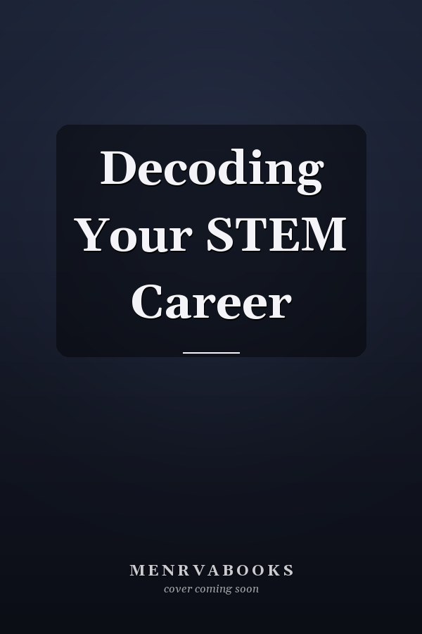 Decoding Your STEM Career