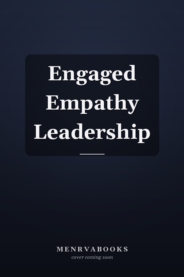Engaged Empathy Leadership