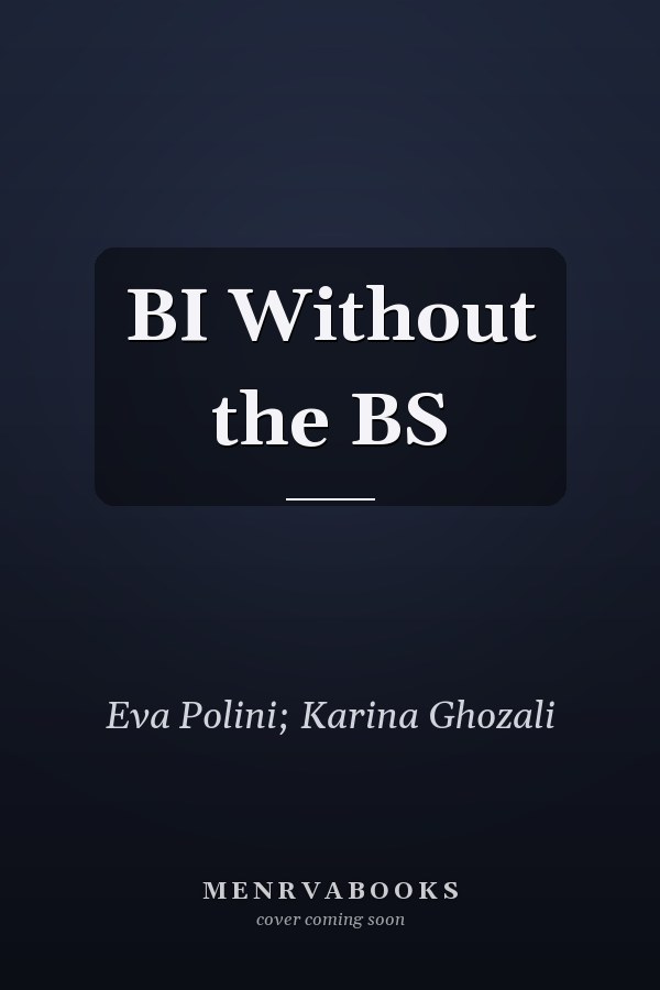 BI Without the BS