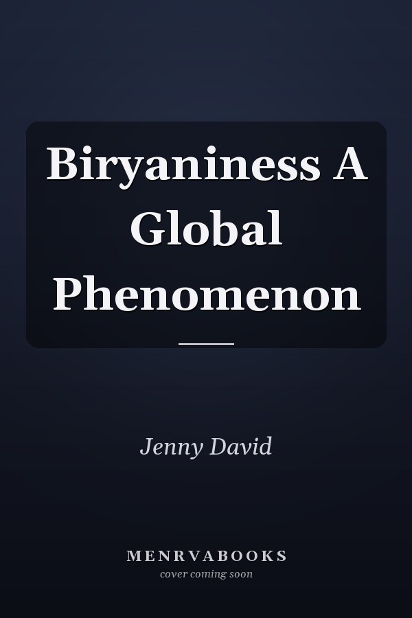 Biryaniness A Global Phenomenon