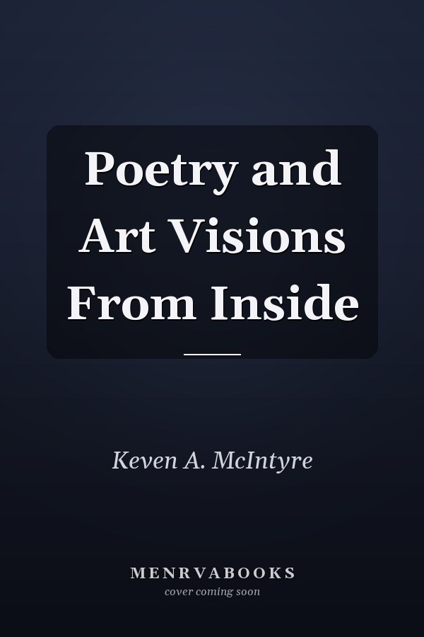 Poetry and Art Visions From Inside