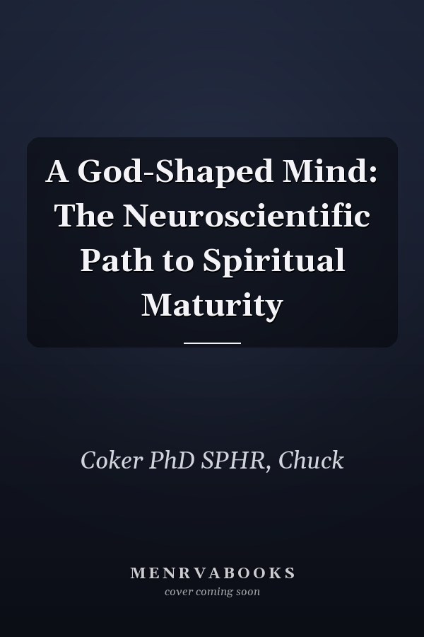 A God-Shaped Mind: The Neuroscientific Path to Spiritual Maturity